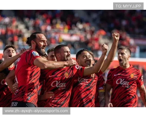 马洛卡通过强化进攻策略稳固联赛排名提升球队竞争力 马洛卡通过强化进攻策略稳固联赛排名提升球队竞争力